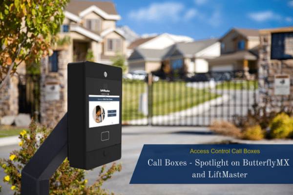 Advanced Access Control Call Boxes by ButterflyMX and LiftMaster.